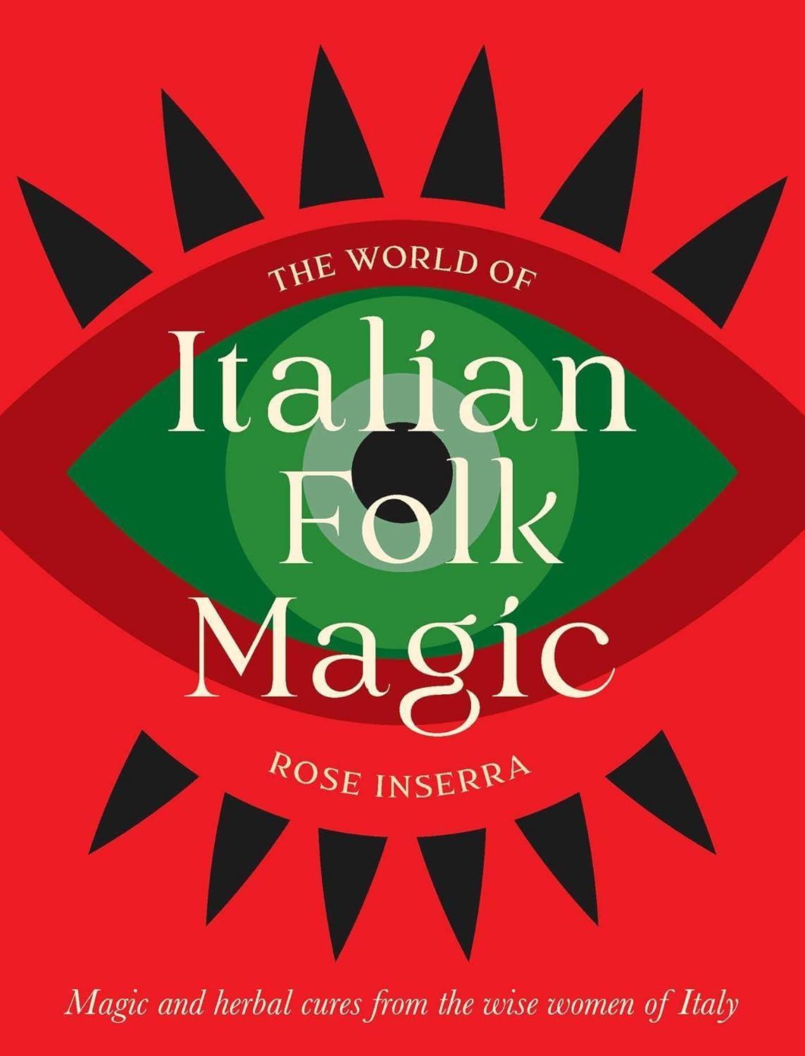 The World of Italian Folk Magic: Magical and herbal cures from the wise women of Italy - FULL INSTANT DOWNLOAD | PDF DOCX EPUB