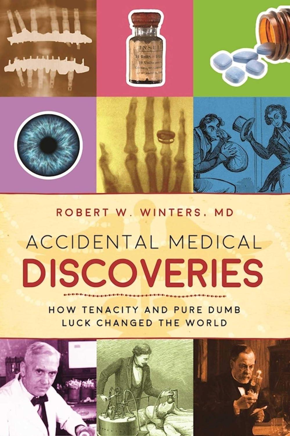 Accidental Medical Discoveries: How Tenacity and Pure Dumb Luck Changed the World - FULL INSTANT DOWNLOAD | PDF DOCX EPUB