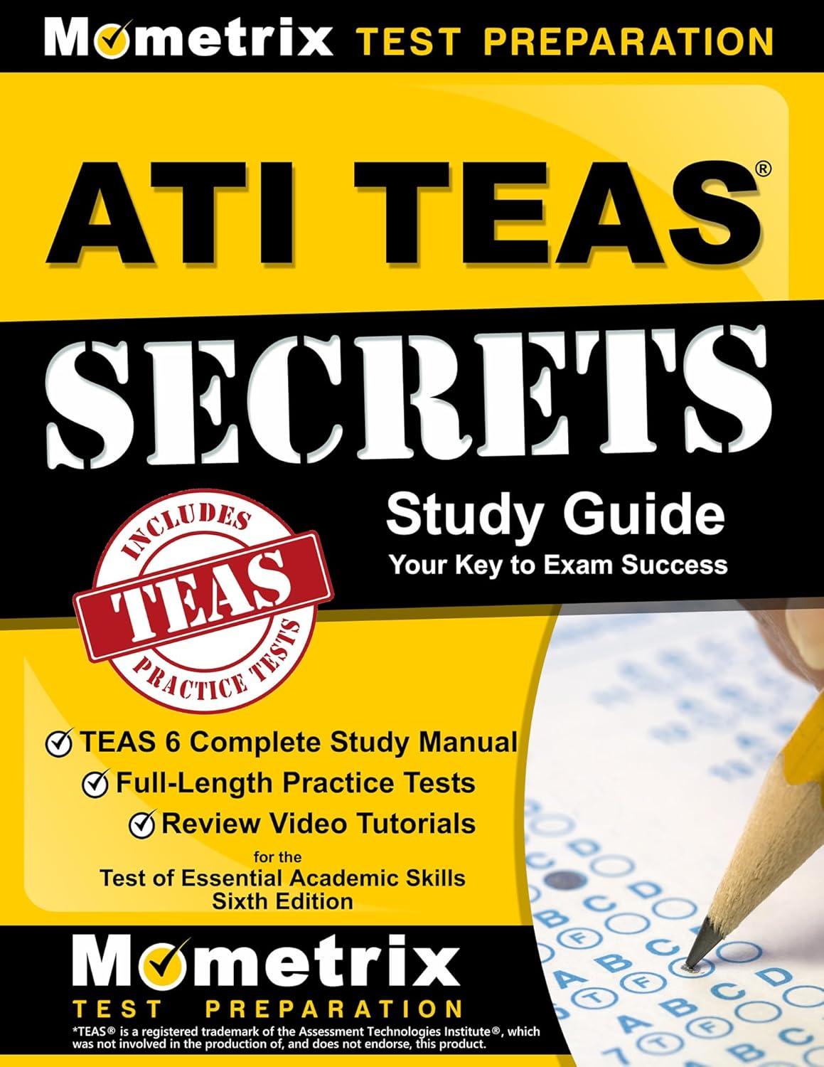 ATI TEAS Secrets Study Guide: TEAS 6 Complete Study Manual, Full-Length Practice Tests, Review Video Tutorials for the Test of Essential Academic Skills, Sixth Edition - FULL INSTANT DOWNLOAD | PDF DOCX EPUB