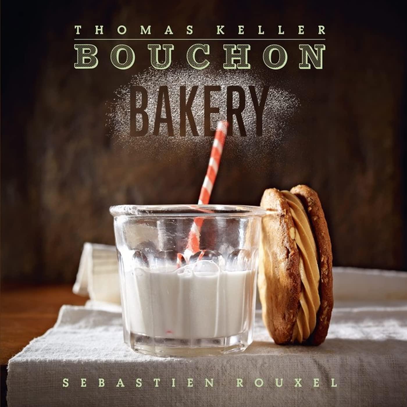 Bouchon Bakery (The Thomas Keller Library) - FULL INSTANT DOWNLOAD | PDF DOCX EPUB