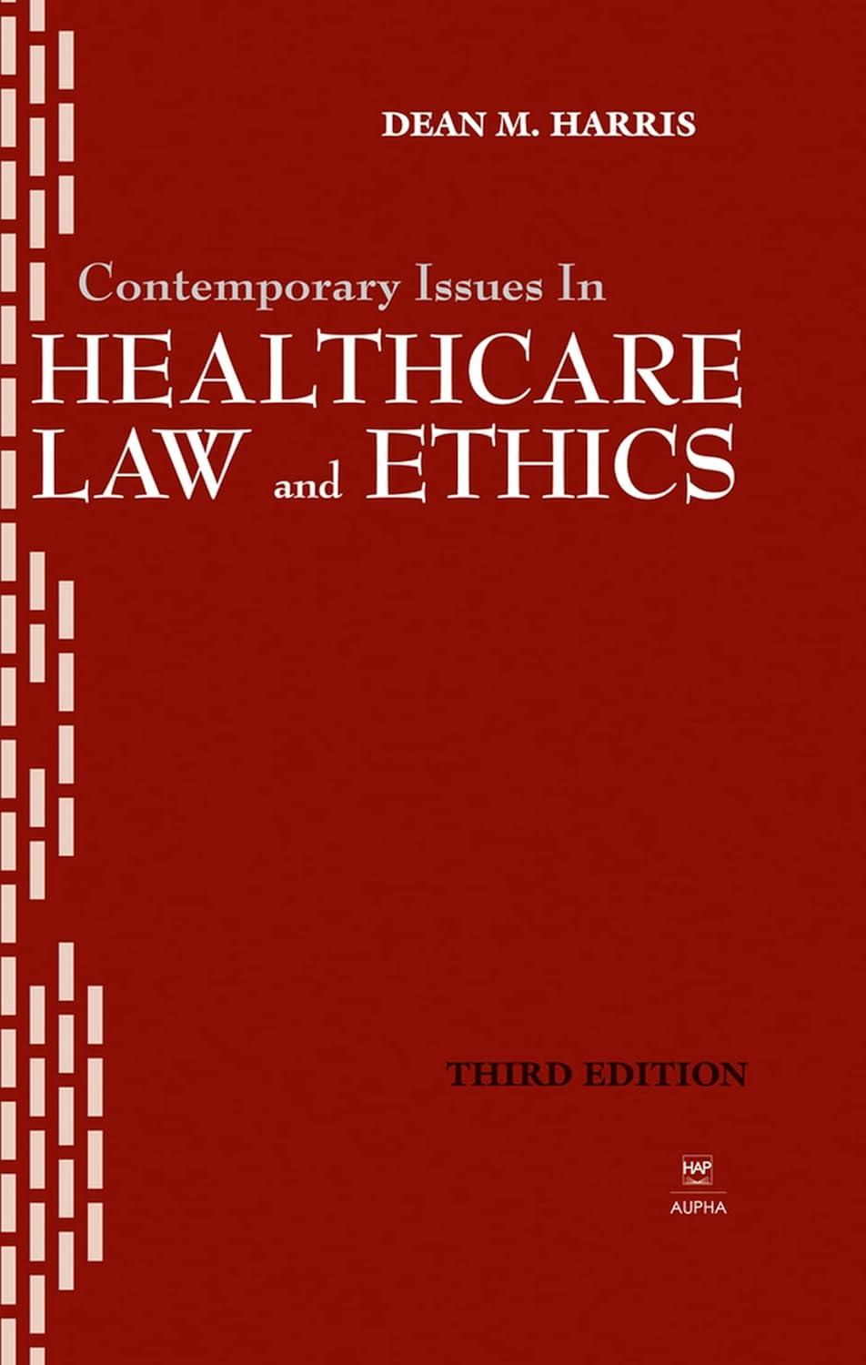 Contemporary Issues in Healthcare Law and Ethics (Aupha/Hap Book), 4th Edition - FULL INSTANT DOWNLOAD | PDF DOCX EPUB