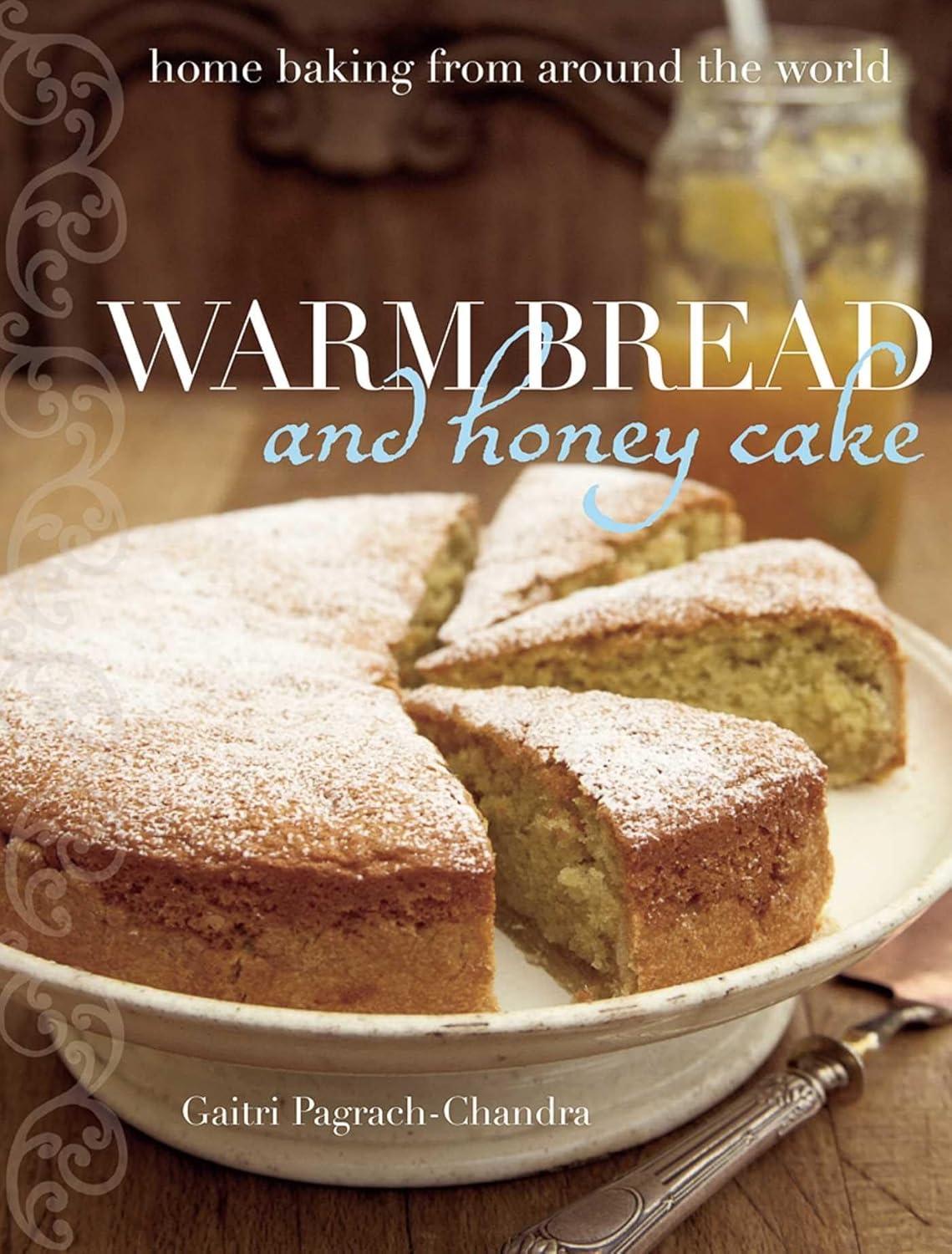 Warm Bread and Honey Cake: Home Baking from Around the World - FULL INSTANT DOWNLOAD | PDF DOCX EPUB