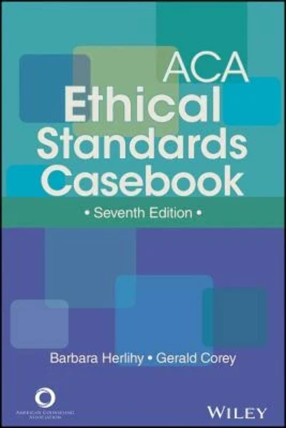 ACA Ethical Standards Casebook - FULL INSTANT DOWNLOAD | PDF DOCX EPUB