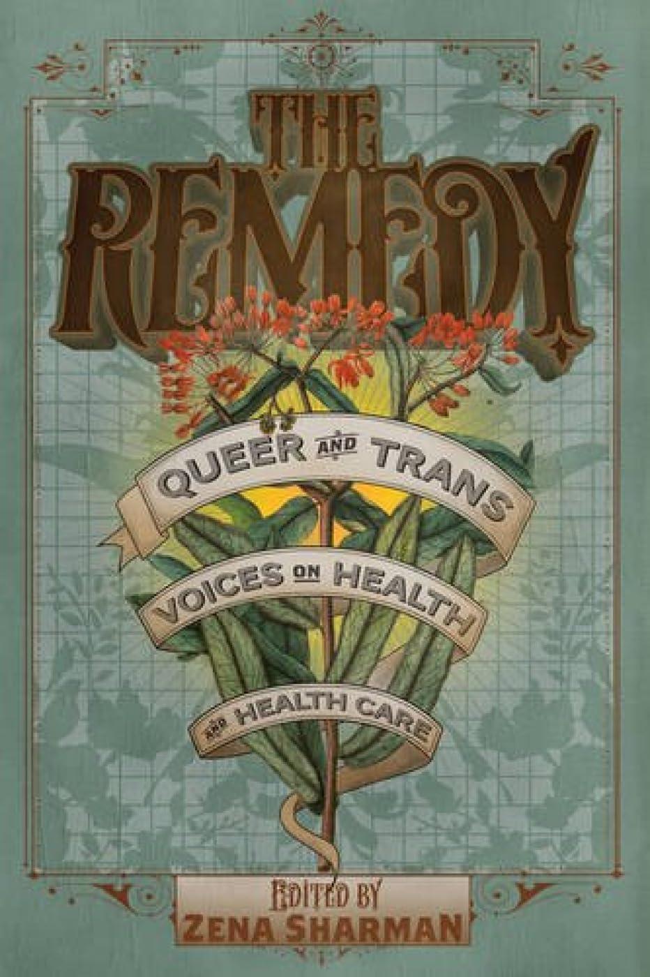 The Remedy: Queer and Trans Voices on Health and Health Care, 1st Edition - FULL INSTANT DOWNLOAD | PDF DOCX EPUB