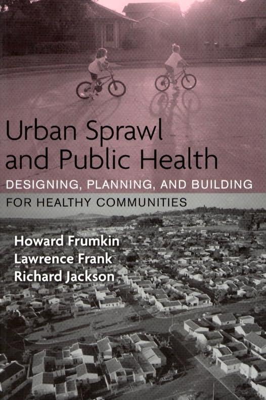 Urban Sprawl and Public Health: Designing, Planning, and Building for Healthy Communities - FULL INSTANT DOWNLOAD | PDF DOCX EPUB