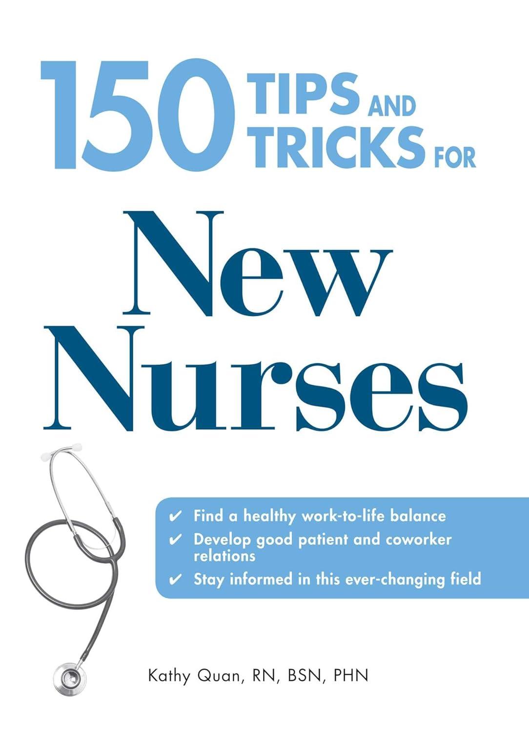 150 Tips and Tricks for New Nurses: Balance a hectic schedule and get the sleep you need…Avoid illness and stay positive…Continue your education and keep up with medical advances, 1st Edition - FULL INSTANT DOWNLOAD | PDF DOCX EPUB