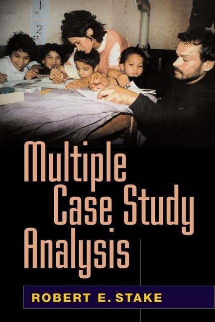 Multiple Case Study Analysis - FULL INSTANT DOWNLOAD | PDF DOCX EPUB
