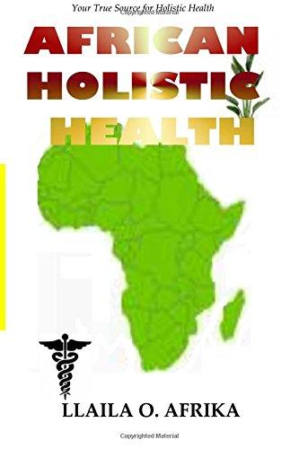 African Holistic Health: Your True Source for Holistic Health - FULL INSTANT DOWNLOAD | PDF DOCX EPUB