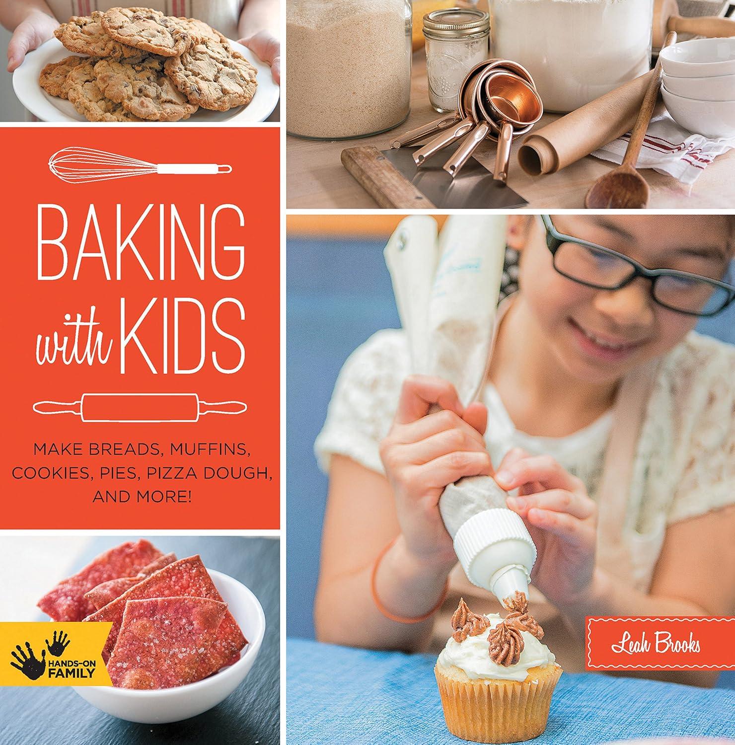 Baking with Kids: Make Breads, Muffins, Cookies, Pies, Pizza Dough, and More! (Hands-On Family) - FULL INSTANT DOWNLOAD | PDF DOCX EPUB