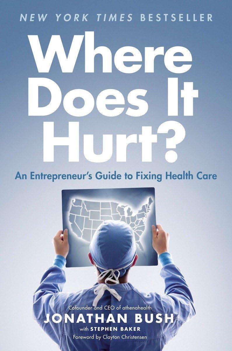 Where Does It Hurt?: An Entrepreneur's Guide to Fixing Health Care, 1st Edition - FULL INSTANT DOWNLOAD | PDF DOCX EPUB