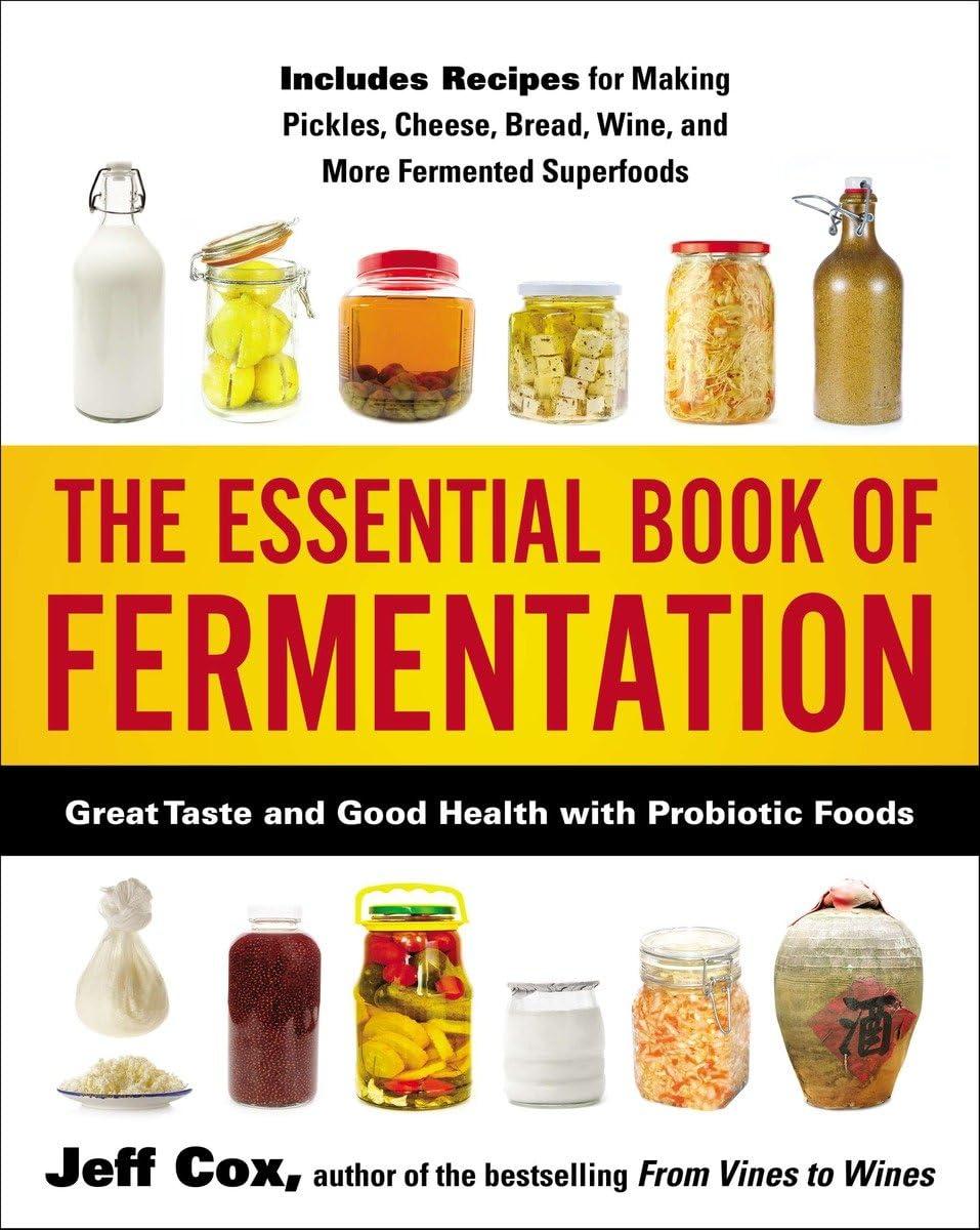The Essential Book of Fermentation: Great Taste and Good Health with Probiotic Foods - FULL INSTANT DOWNLOAD | PDF DOCX EPUB