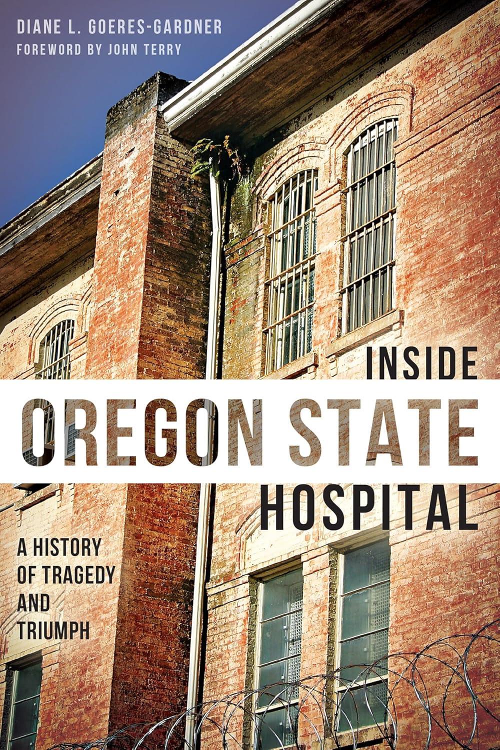 Inside Oregon State Hospital: A History of Tragedy and Triumph (Landmarks) - FULL INSTANT DOWNLOAD | PDF DOCX EPUB