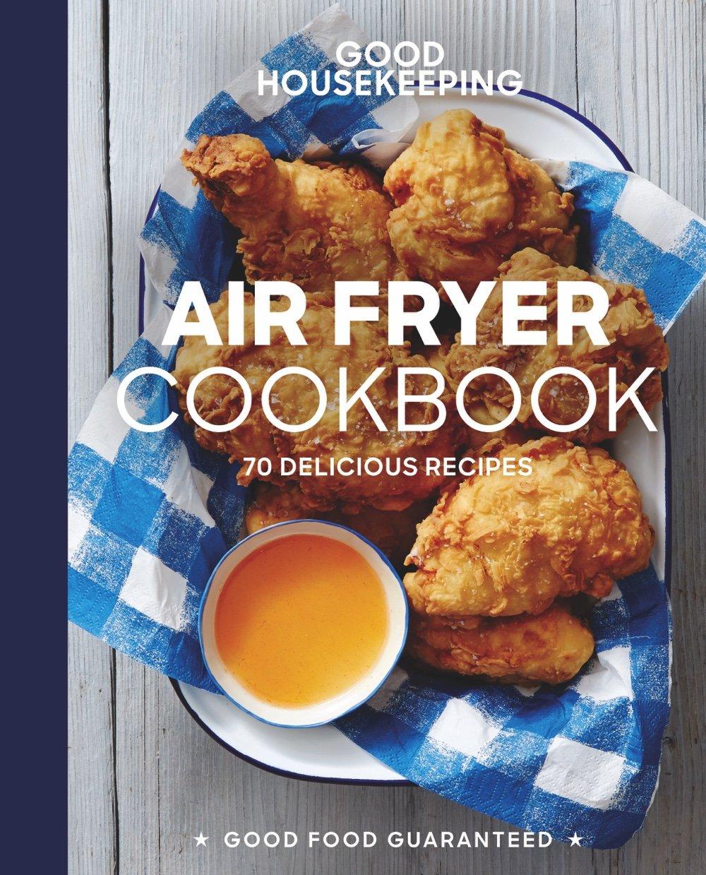 Good Housekeeping Air Fryer Cookbook: 70 Delicious Recipes (Good Food Guaranteed), 1st Edition - FULL INSTANT DOWNLOAD | PDF DOCX EPUB