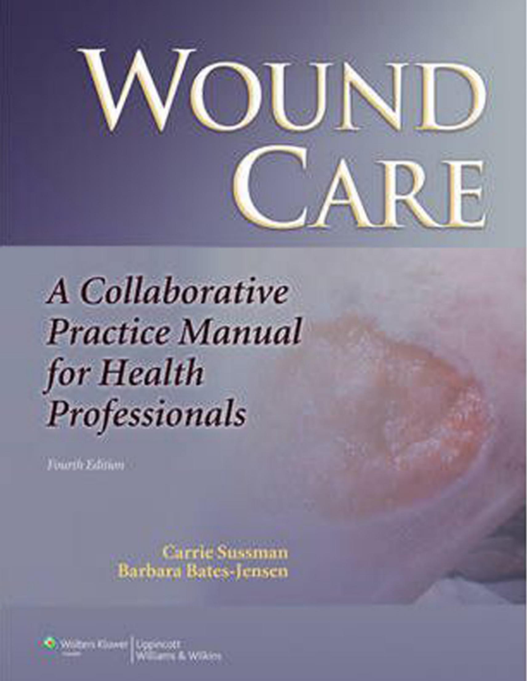 Wound Care: A Collaborative Practice Manual for Health Professionals (Sussman, Wound Care), 4th Edition - FULL INSTANT DOWNLOAD | PDF DOCX EPUB