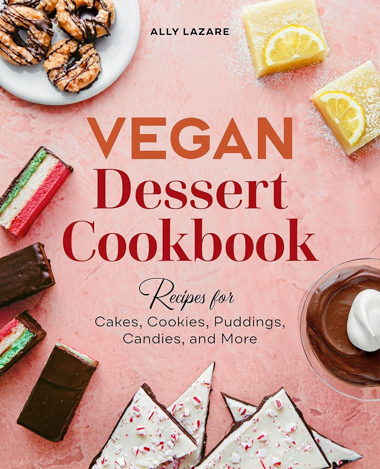 Vegan Dessert Cookbook: Recipes for Cakes, Cookies, Puddings, Candies, and More - FULL INSTANT DOWNLOAD | PDF DOCX EPUB