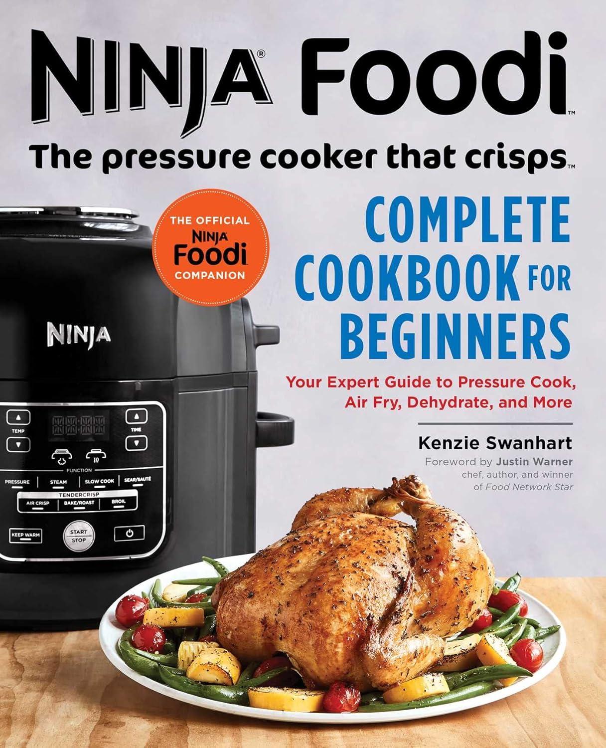 The Official Ninja Foodi: The Pressure Cooker that Crisps: Complete Cookbook for Beginners: Your Expert Guide to Pressure Cook, Air Fry, Dehydrate, and More (Ninja Cookbooks), 1st Edition - FULL INSTANT DOWNLOAD | PDF DOCX EPUB