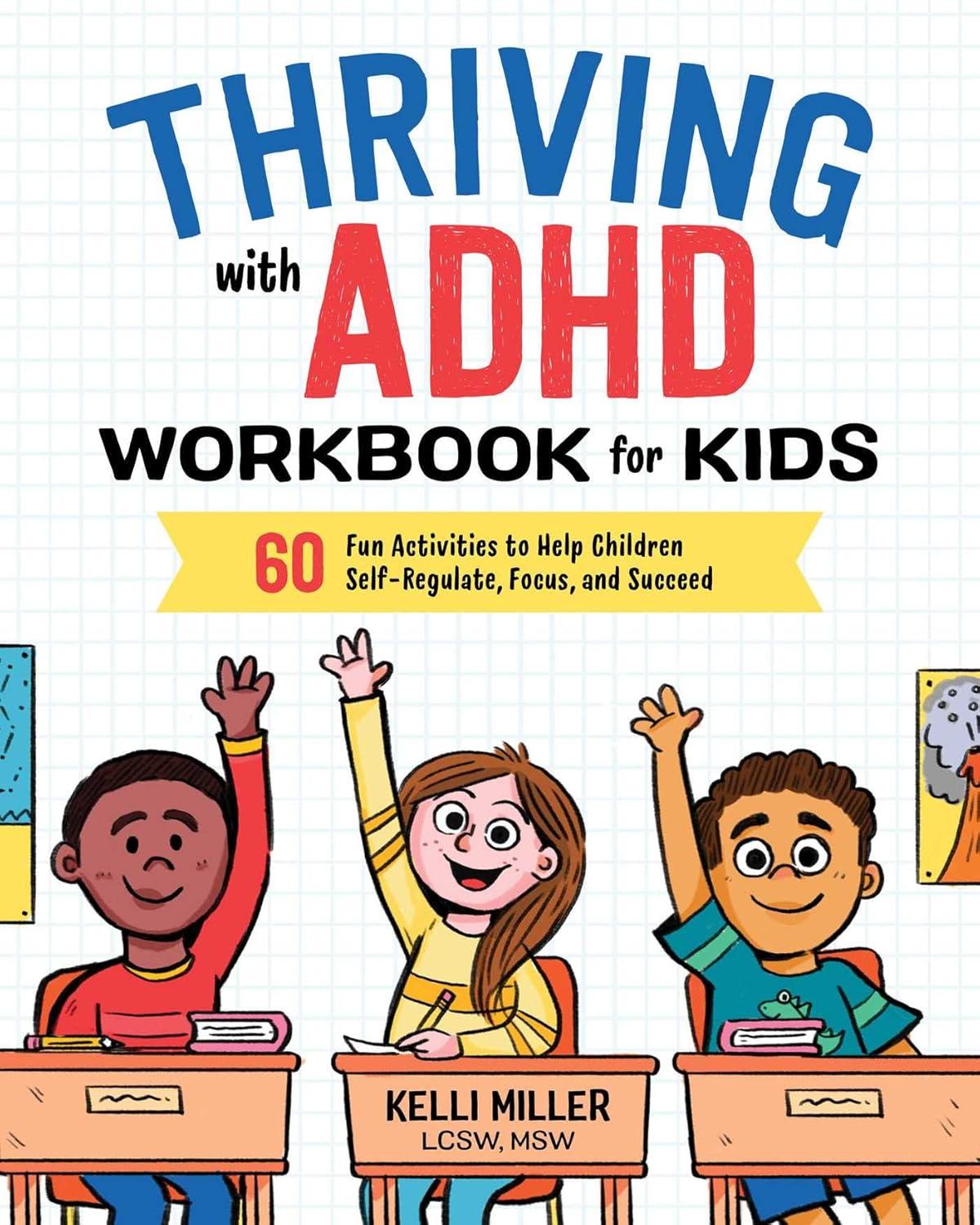 Thriving with ADHD Workbook for Kids: 60 Fun Activities to Help Children Self-Regulate, Focus, and Succeed (Health and Wellness Workbooks for Kids), 1st Edition - FULL INSTANT DOWNLOAD | PDF DOCX EPUB