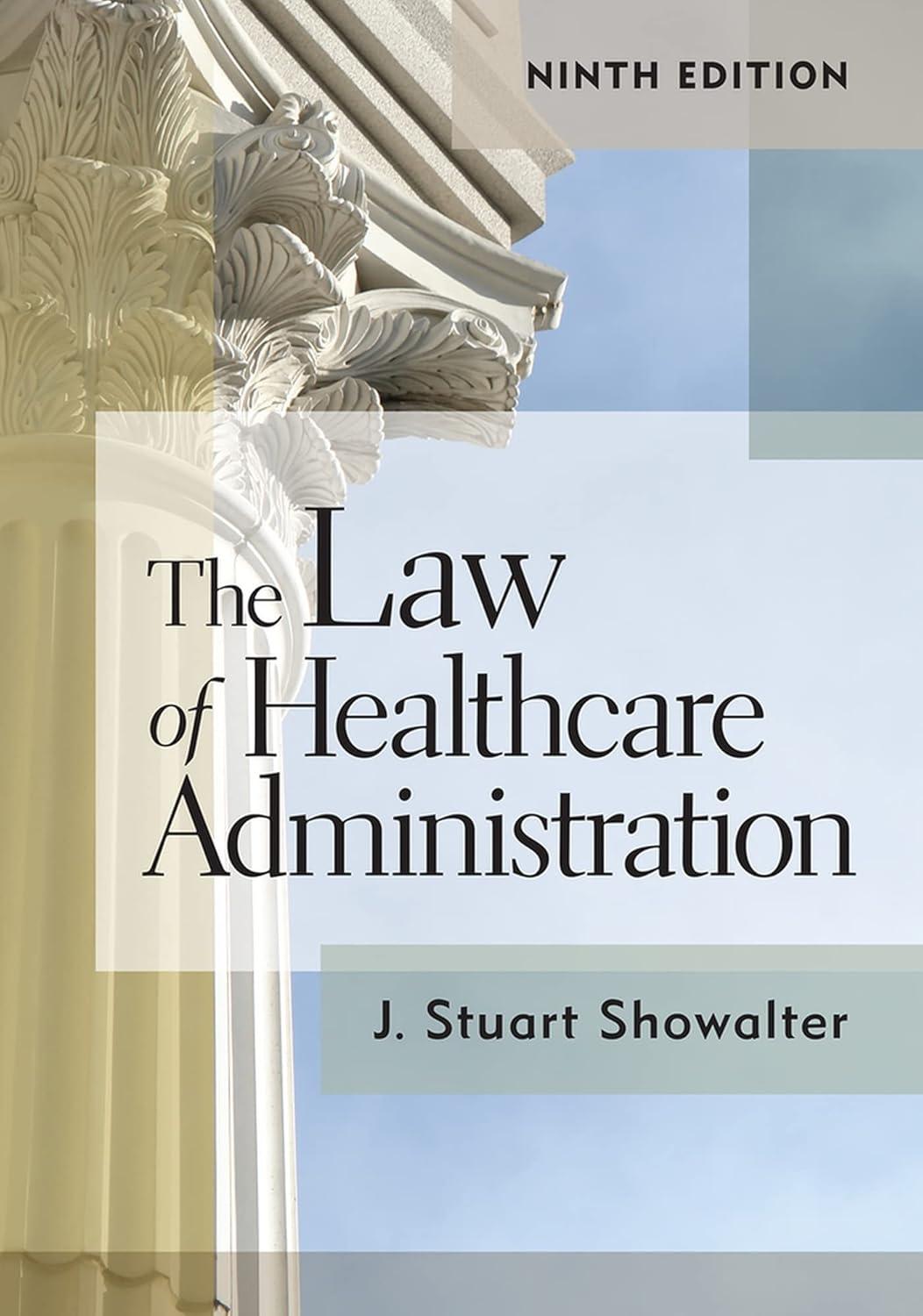 The Law of Healthcare Administration, Ninth Edition (9) - FULL INSTANT DOWNLOAD | PDF DOCX EPUB