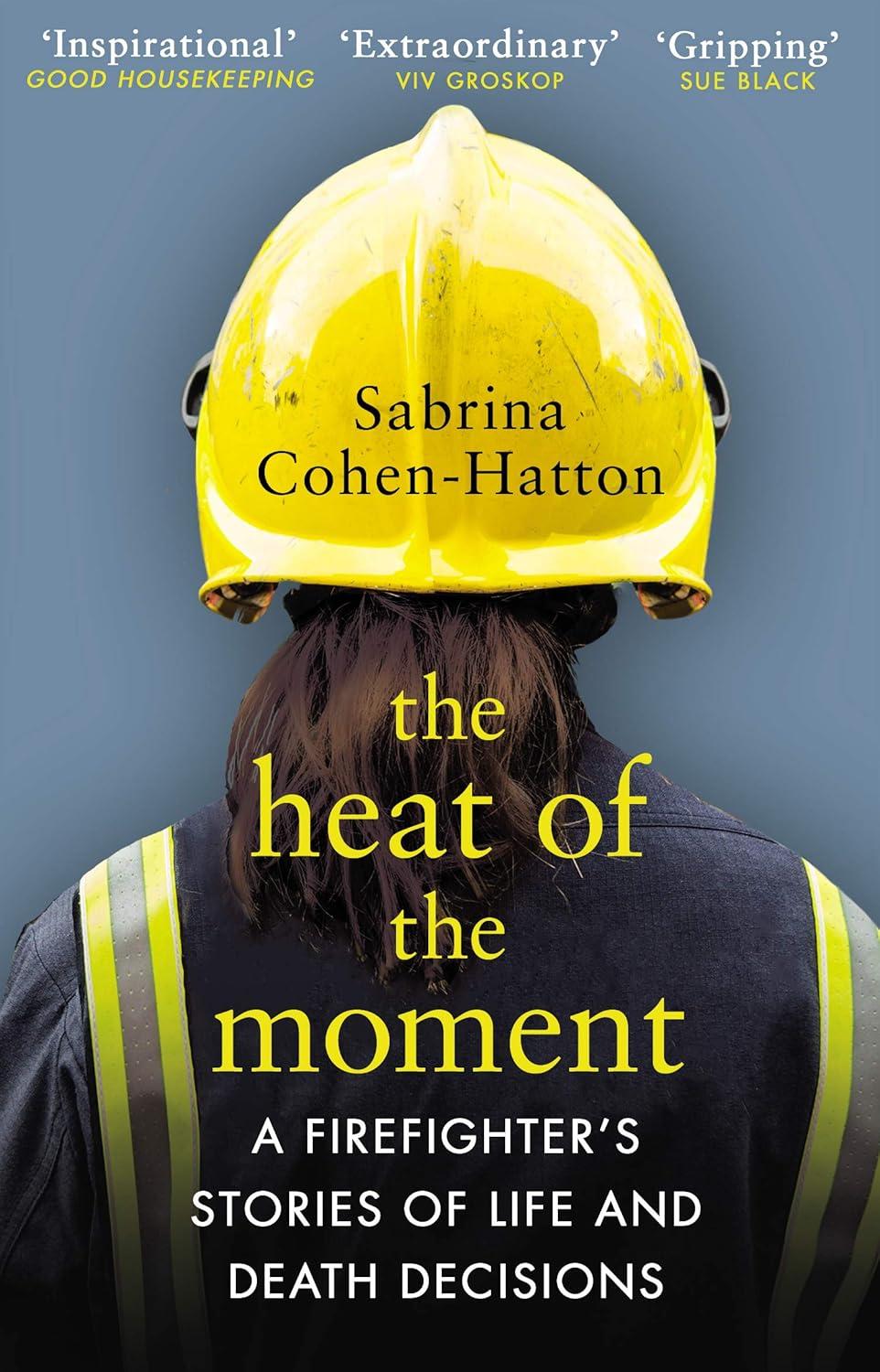 The Heat of the Moment: Life and Death Decision-Making From a Firefighter - FULL INSTANT DOWNLOAD | PDF DOCX EPUB