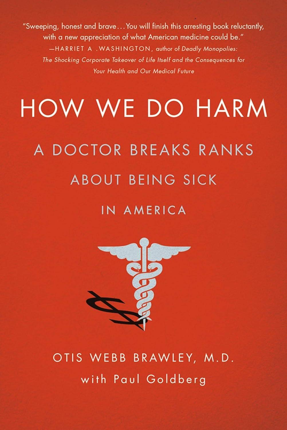 How We Do Harm: A Doctor Breaks Ranks About Being Sick in America - FULL INSTANT DOWNLOAD | PDF DOCX EPUB