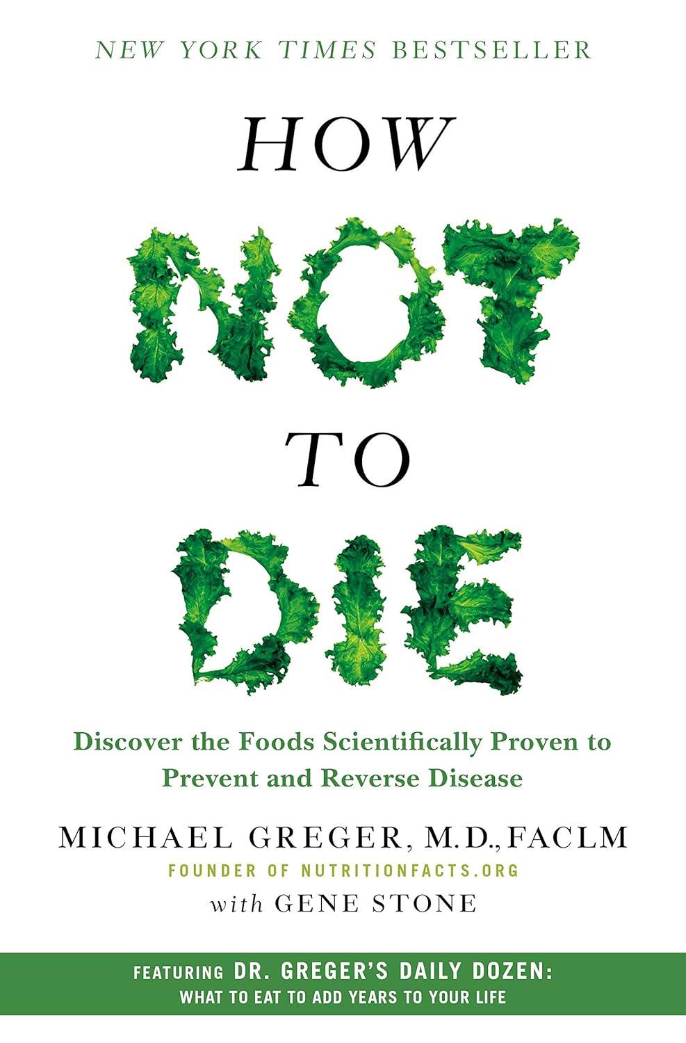 How Not to Die: Discover the Foods Scientifically Proven to Prevent and Reverse Disease, 1st Edition - FULL INSTANT DOWNLOAD | PDF DOCX EPUB