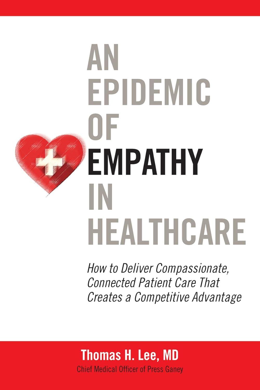 An Epidemic of Empathy in Healthcare: How to Deliver Compassionate, Connected Patient Care That Creates a Competitive Advantage - FULL INSTANT DOWNLOAD | PDF DOCX EPUB