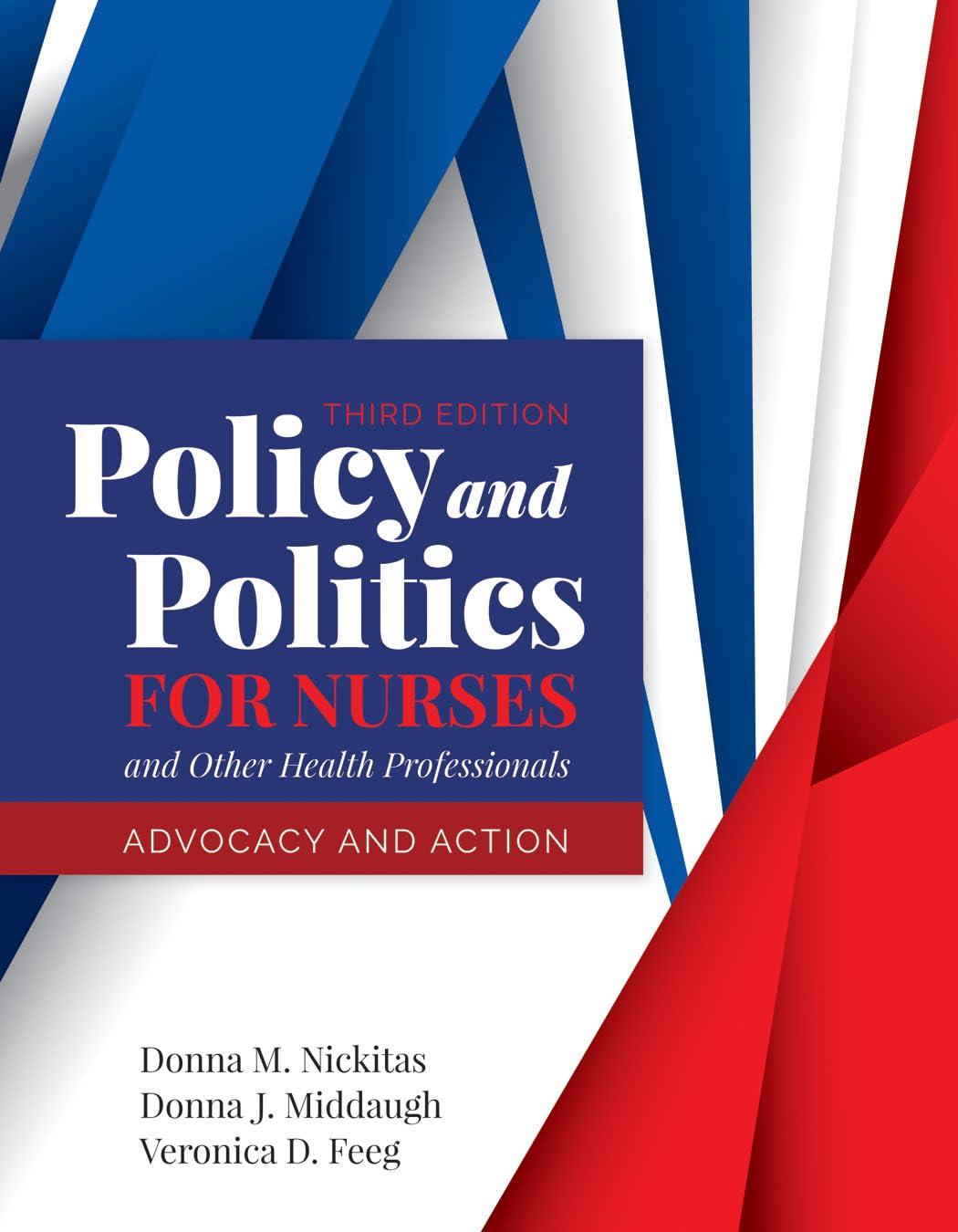 Policy and Politics for Nurses and Other Health Professionals: Advocacy and Action: Advocacy and Action - FULL INSTANT DOWNLOAD | PDF DOCX EPUB