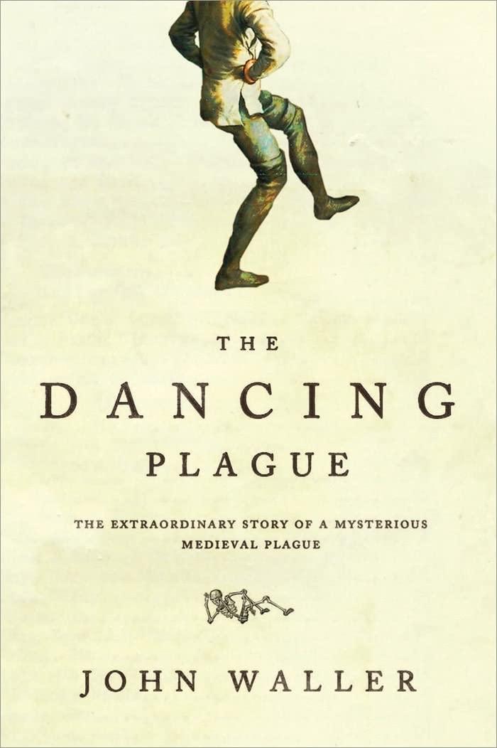 The Dancing Plague: The Strange, True Story of an Extraordinary Illness, 1st Edition - FULL INSTANT DOWNLOAD | PDF DOCX EPUB