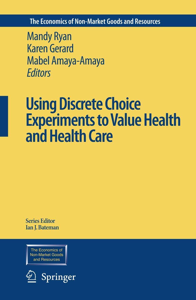 Using Discrete Choice Experiments to Value Health and Health Care (The Economics of Non-Market Goods and Resources, 11) - FULL INSTANT DOWNLOAD | PDF DOCX EPUB