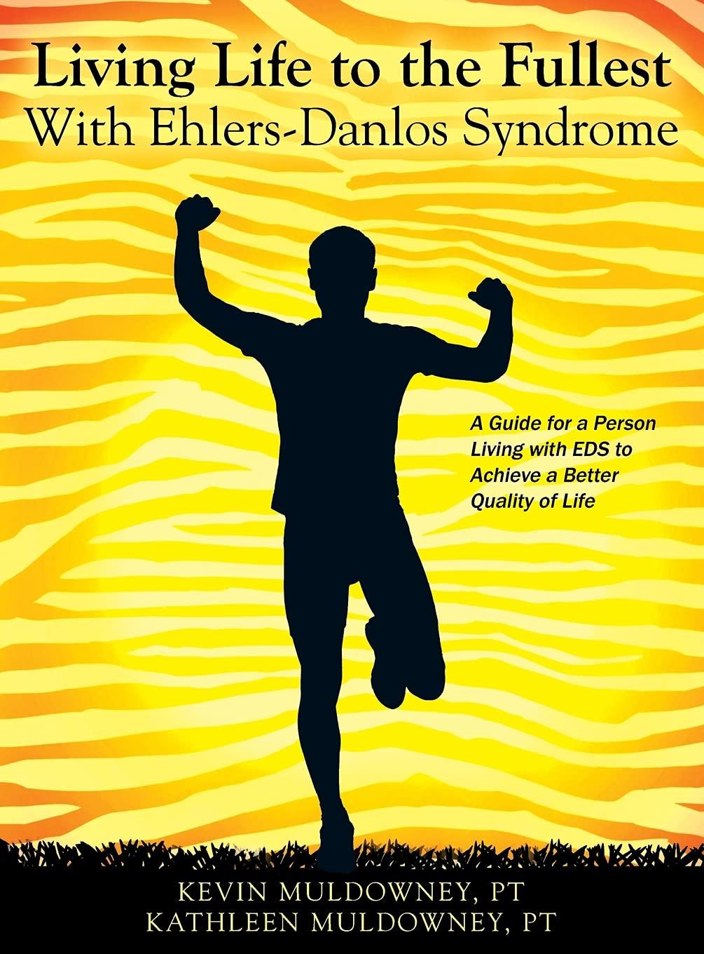 Living Life to the Fullest with Ehlers-Danlos Syndrome: Guide to Living a Better Quality of Life While Having EDS - FULL INSTANT DOWNLOAD | PDF DOCX EPUB