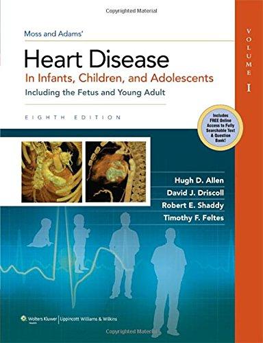 (2-Volume Set) Moss & Adams' Heart Disease in Infants, Children, and Adolescents: Including the Fetus and Young Adult - FULL INSTANT DOWNLOAD | PDF DOCX EPUB
