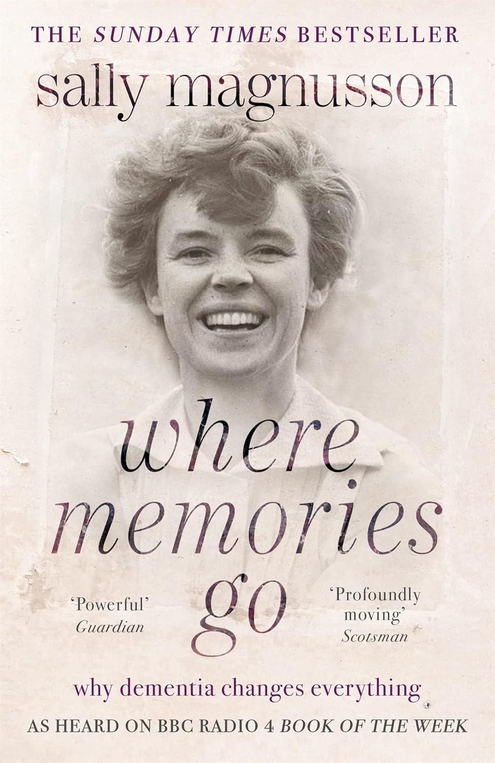 Where Memories Go: Why Dementia Changes Everything - FULL INSTANT DOWNLOAD | PDF DOCX EPUB