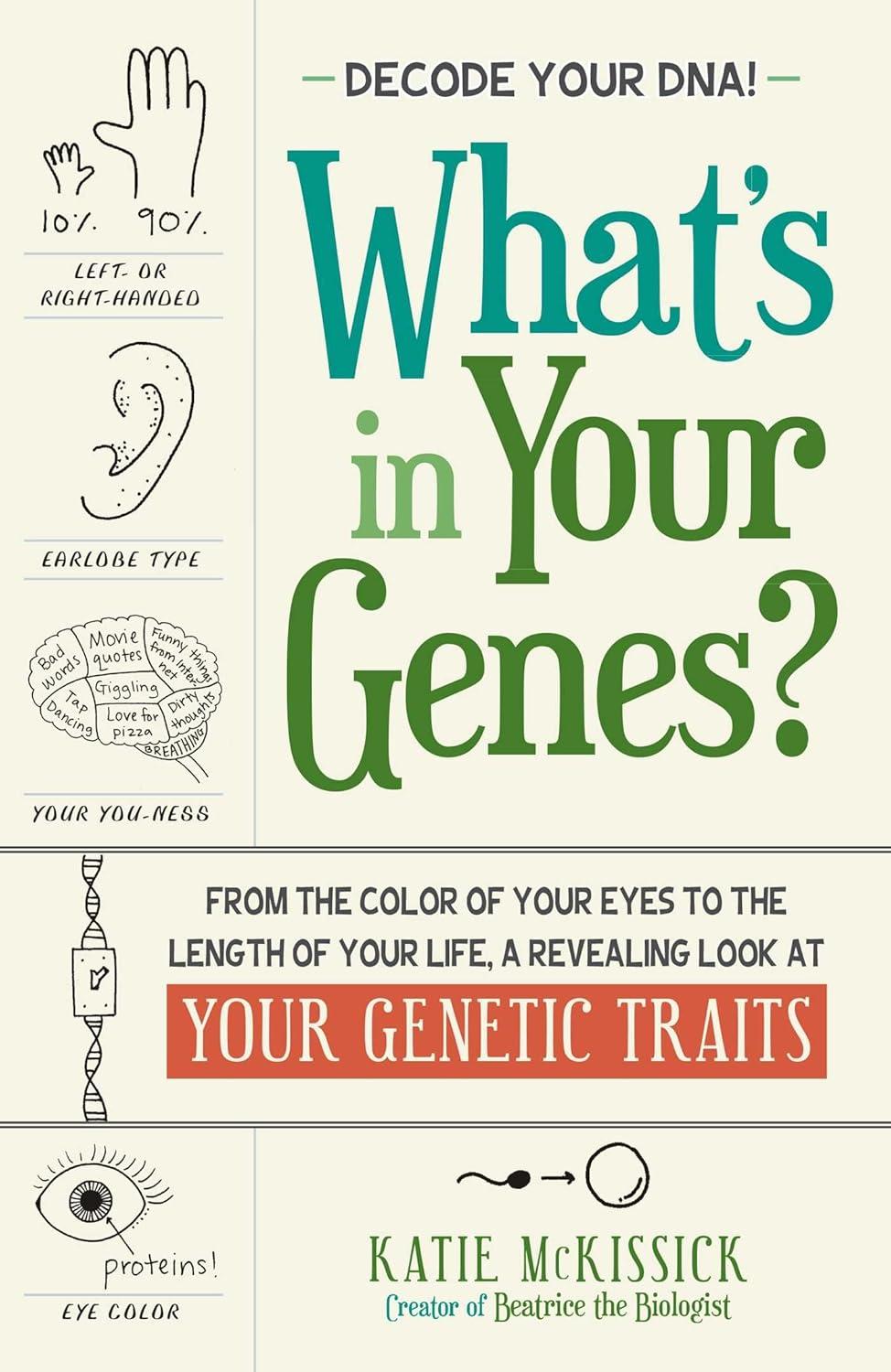What's in Your Genes?: From the Color of Your Eyes to the Length of Your Life, a Revealing Look at Your Genetic Traits - FULL INSTANT DOWNLOAD | PDF DOCX EPUB