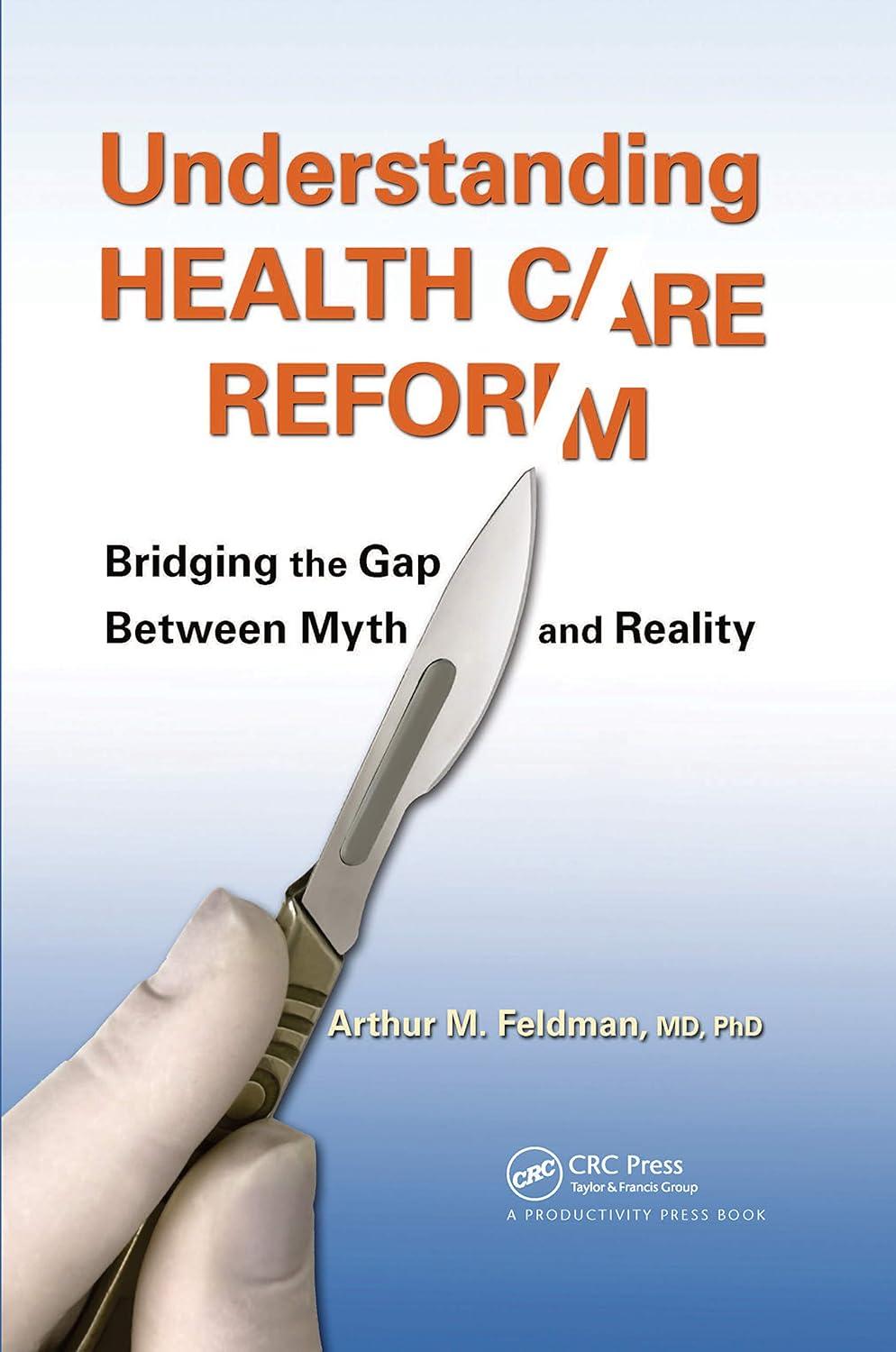 Understanding Health Care Reform: Bridging the Gap Between Myth and Reality - FULL INSTANT DOWNLOAD | PDF DOCX EPUB