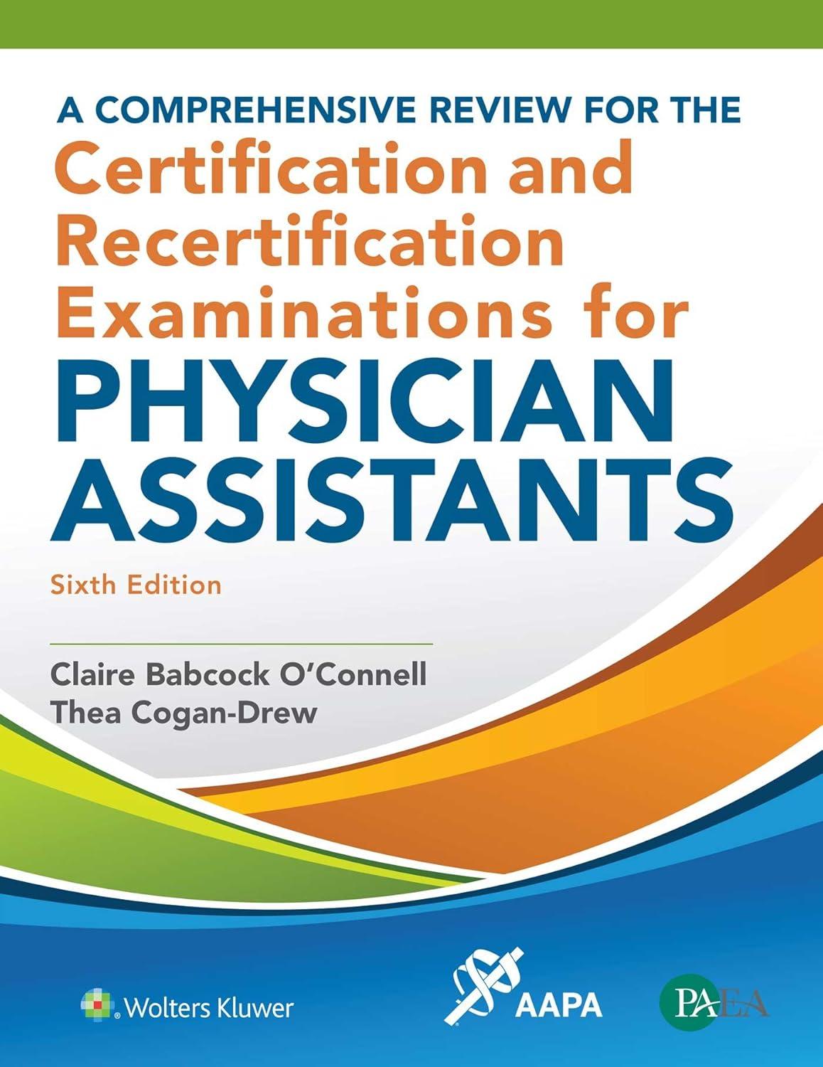 A Comprehensive Review for the Certification and Recertification Examinations for Physician Assistants - FULL INSTANT DOWNLOAD | PDF DOCX EPUB