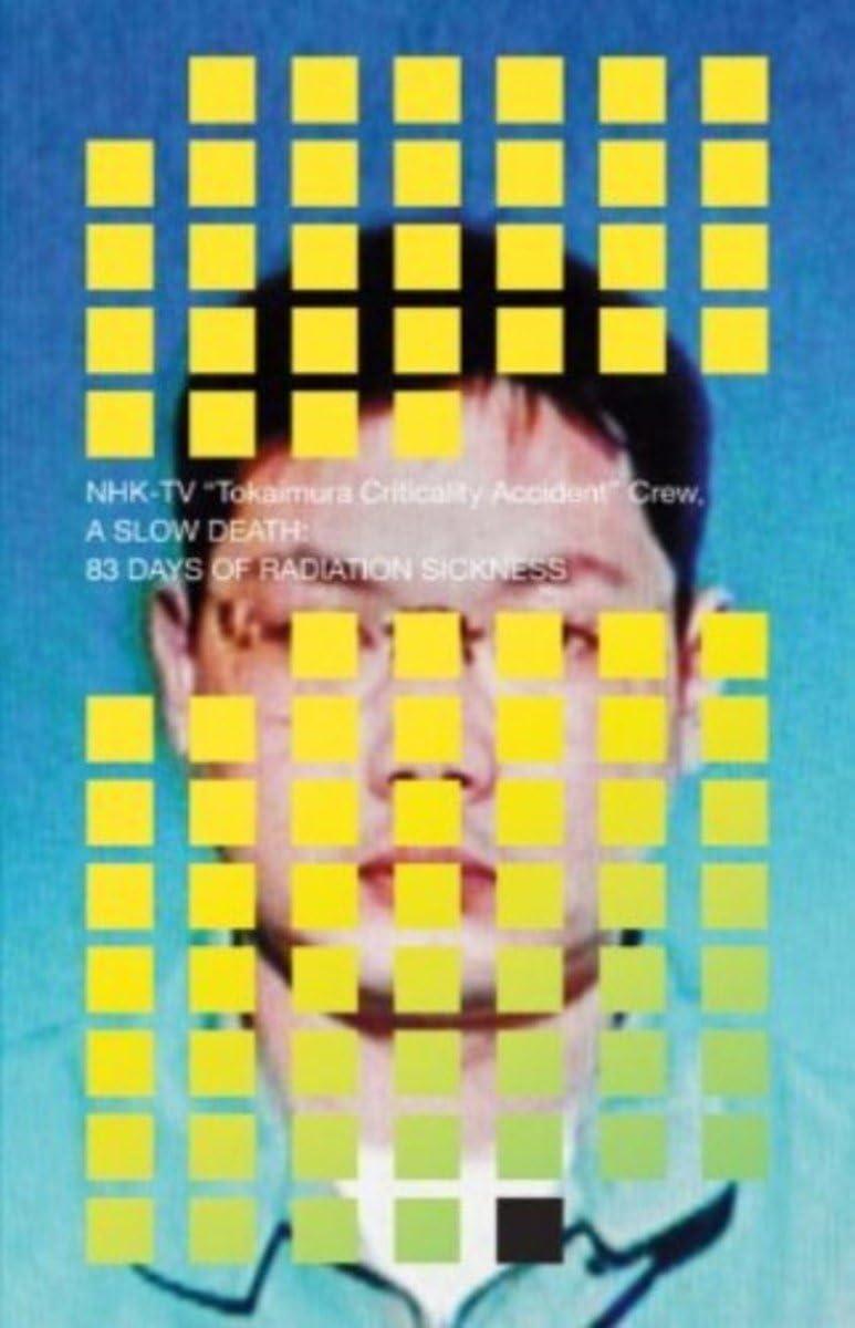 A Slow Death: 83 Days of Radiation Sickness - FULL INSTANT DOWNLOAD | PDF DOCX EPUB