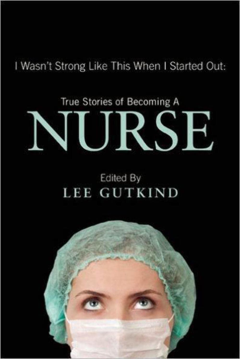 I Wasn't Strong Like This When I Started Out: True Stories of Becoming a Nurse, 1st Edition - FULL INSTANT DOWNLOAD | PDF DOCX EPUB