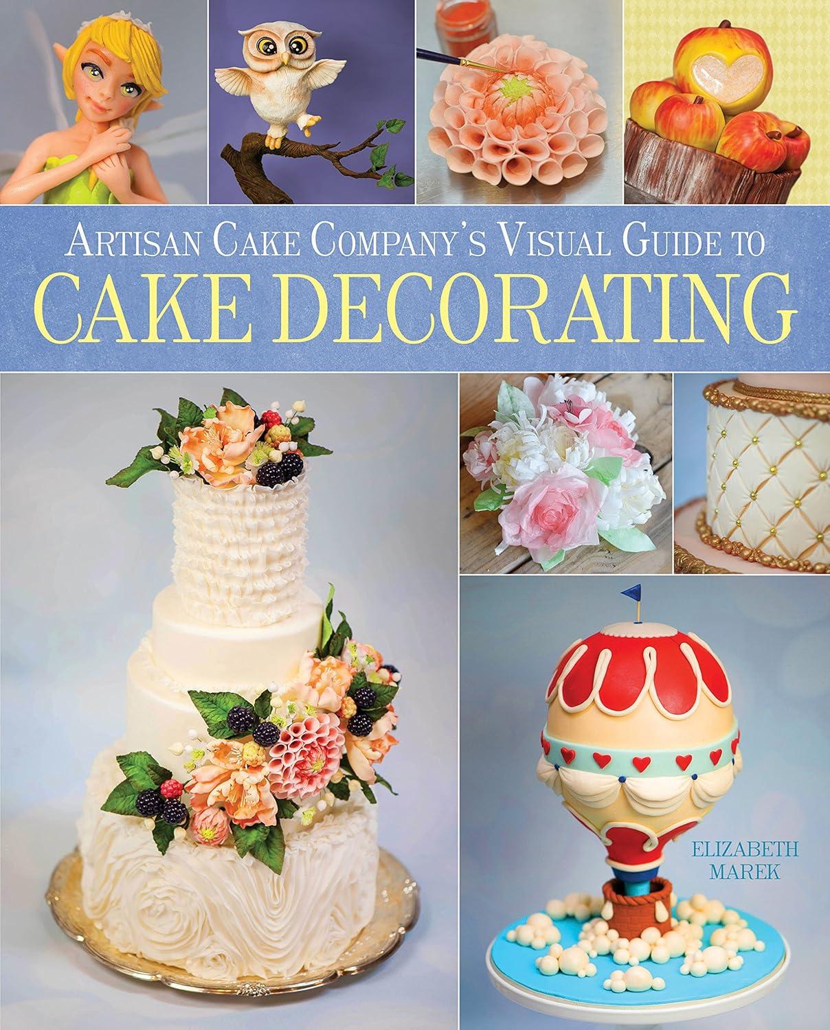 Artisan Cake Company's Visual Guide to Cake Decorating, 1st Edition - FULL INSTANT DOWNLOAD | PDF DOCX EPUB