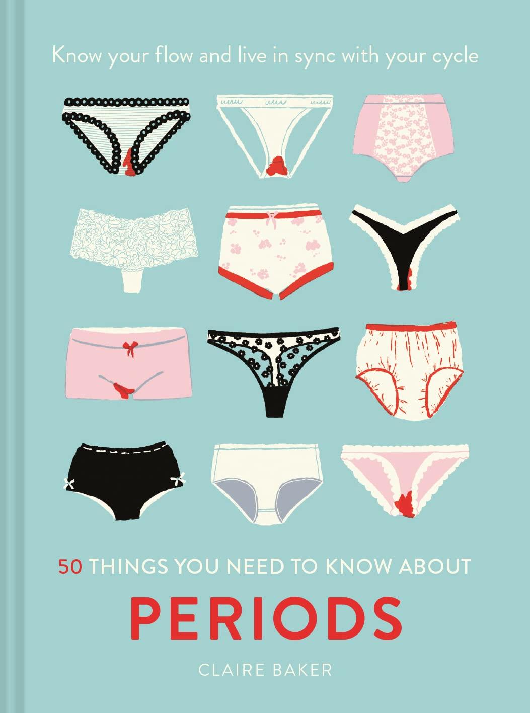 50 Things You Need to Know About Periods: Know your flow and live in sync with your cycle - FULL INSTANT DOWNLOAD | PDF DOCX EPUB