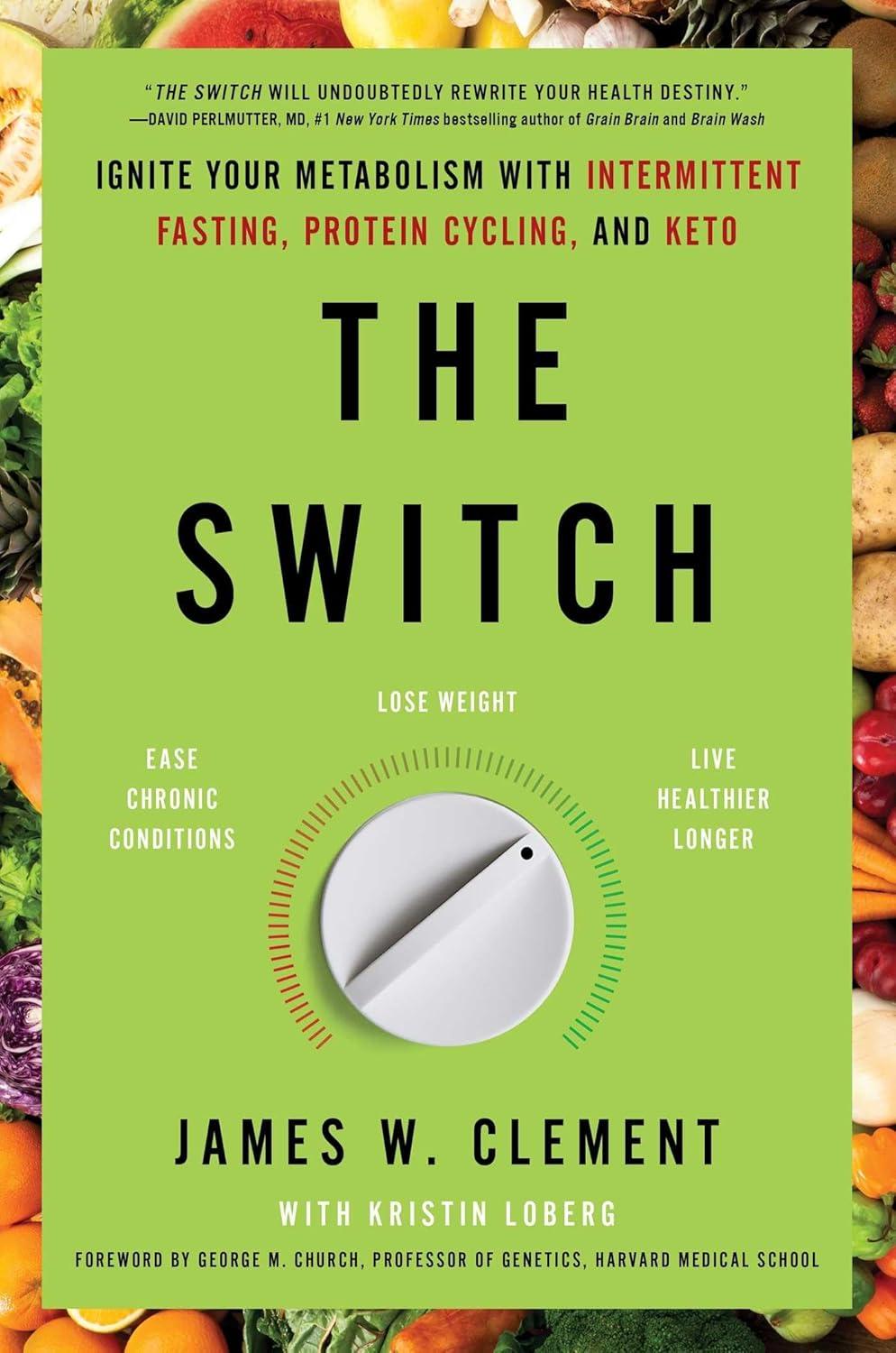 The Switch: Ignite Your Metabolism with Intermittent Fasting, Protein Cycling, and Keto - FULL INSTANT DOWNLOAD | PDF DOCX EPUB