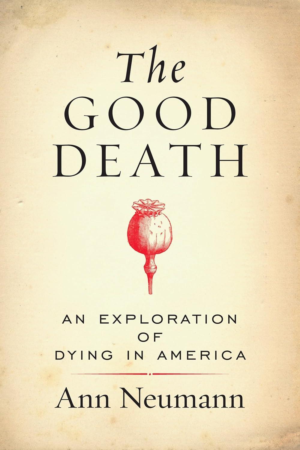The Good Death: An Exploration of Dying in America - FULL INSTANT DOWNLOAD | PDF DOCX EPUB