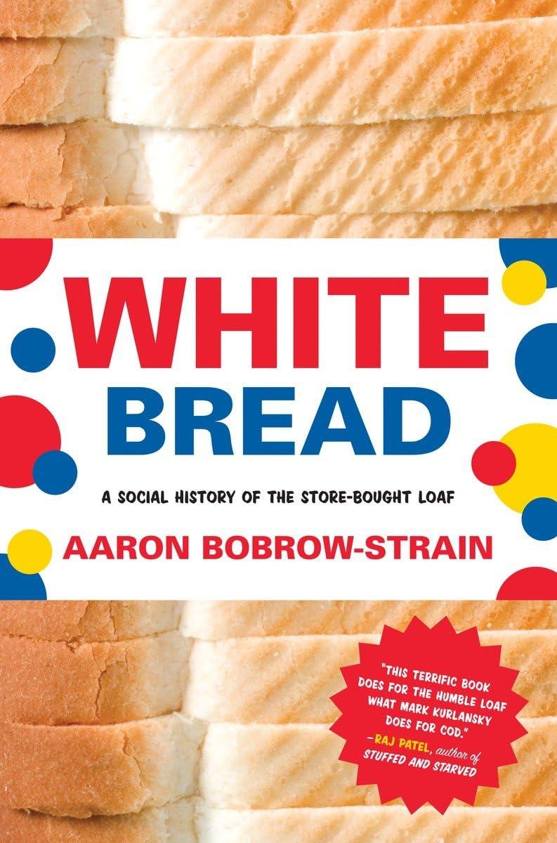 White Bread: A Social History of the Store-Bought Loaf - FULL INSTANT DOWNLOAD | PDF DOCX EPUB