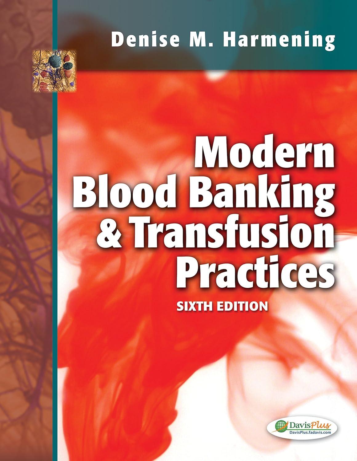 Modern Blood Banking & Transfusion Practices, 6th Edition - FULL INSTANT DOWNLOAD | PDF DOCX EPUB