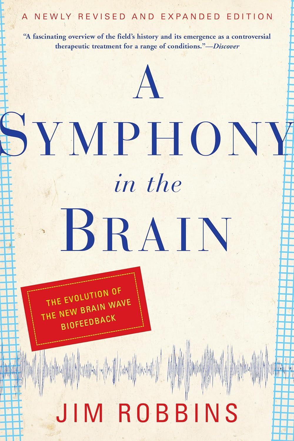 A Symphony in the Brain: The Evolution of the New Brain Wave Biofeedback - FULL INSTANT DOWNLOAD | PDF DOCX EPUB