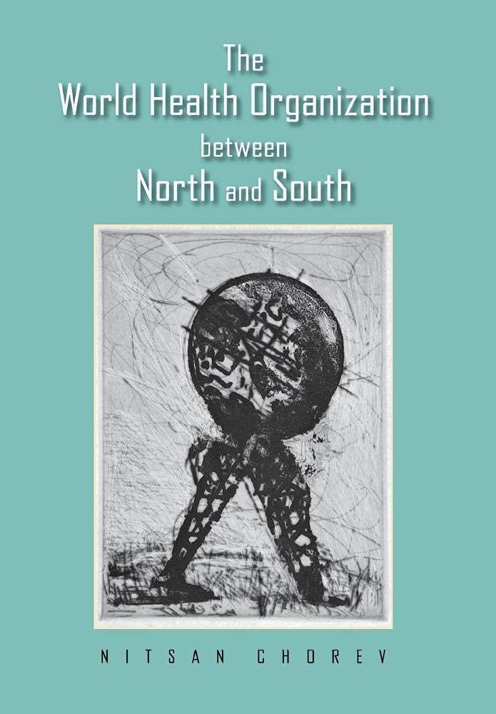 The World Health Organization between North and South - FULL INSTANT DOWNLOAD | PDF DOCX EPUB