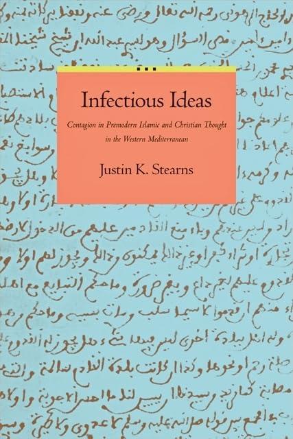 Infectious Ideas: Contagion in Premodern Islamic and Christian Thought in the Western Mediterranean - FULL INSTANT DOWNLOAD | PDF DOCX EPUB