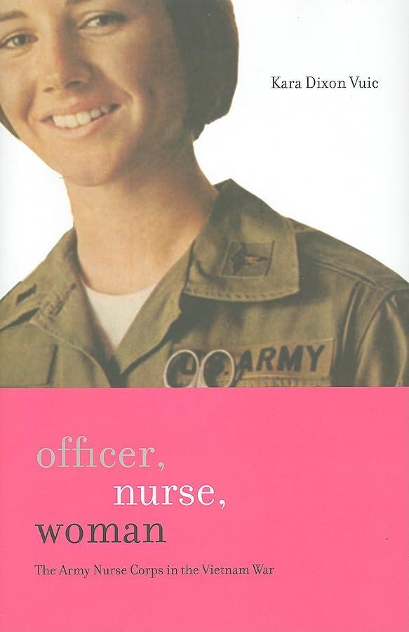 Officer, Nurse, Woman: The Army Nurse Corps in the Vietnam War (War/Society/Culture) - FULL INSTANT DOWNLOAD | PDF DOCX EPUB