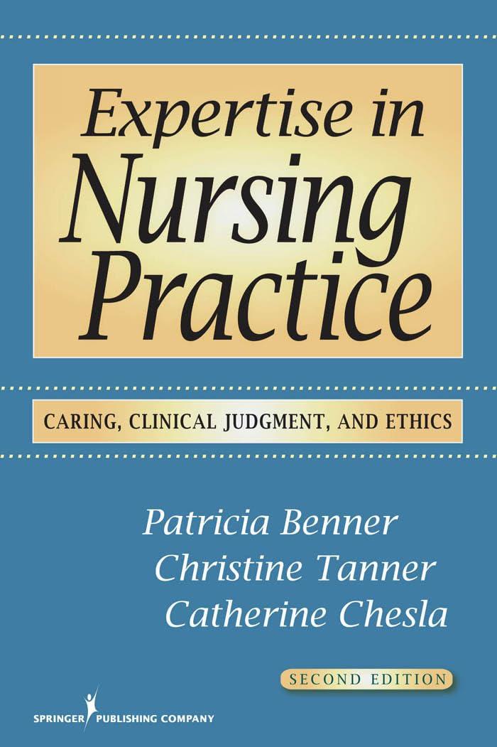 Expertise in Nursing Practice: Caring, Clinical Judgment, and Ethics (Benner, Expertise in Nursing Practice) - FULL INSTANT DOWNLOAD | PDF DOCX EPUB