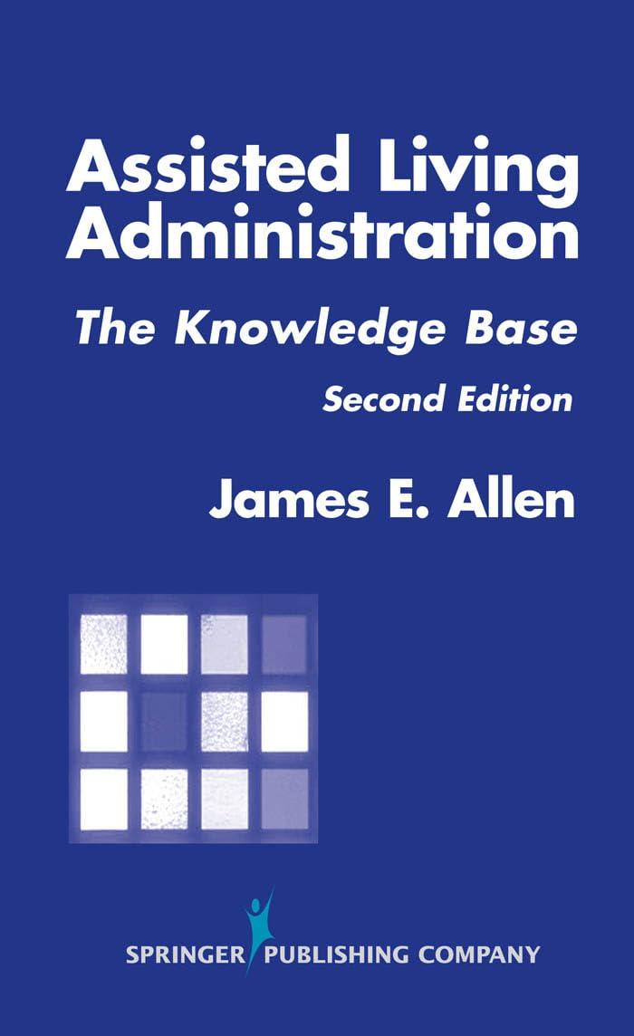 Assisted Living Administration: The Knowledge Base, Second Edition - FULL INSTANT DOWNLOAD | PDF DOCX EPUB