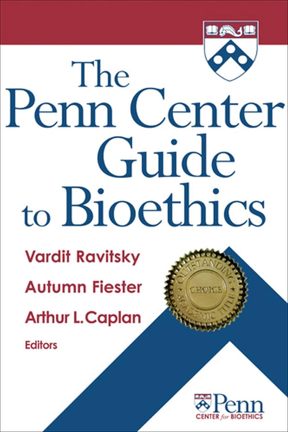 The Penn Center Guide to Bioethics - FULL INSTANT DOWNLOAD | PDF DOCX EPUB